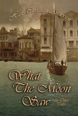 What The Moon Saw and Other Tales