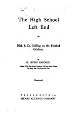 The High School Left End, Or, Dick and Co. Grilling on the Football Gridiron