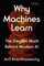Why Machines Learn