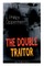 THE DOUBLE TRAITOR (Spy Thriller Classic)