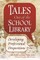 Tales Out of the School Library