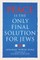 Peace Is the Only Final Solution for Jews