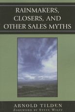 Rainmakers, Closers, and Other Sales Myths
