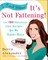 I Can't Believe It's Not Fattening!