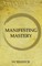 Manifesting Mastery Workbook