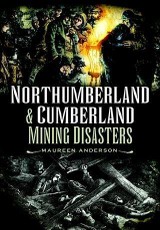 Northumberland and Cumberland Mining Disasters
