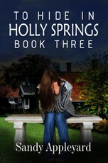 To Hide in Holly Springs Book Three
