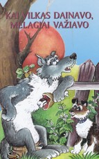 Kai vilkas dainavo, melagiai važiavo