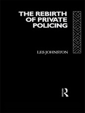The Rebirth of Private Policing