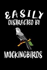 Easily Distracted By Mockinbirds