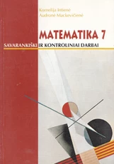 Matematika 7. Savarankiški ir kontroliniai darbai