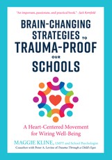 Brain-Changing Strategies to Trauma-Proof Our Schools