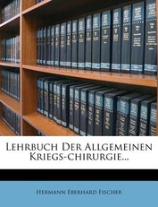 Lehrbuch Der Allgemeinen Kriegs-Chirurgie