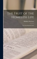 The Fruit of the Homeless Life; the SamaÃ±Ã±aphala Sutta