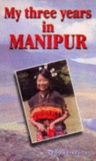 My three Years In Manipur