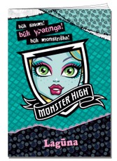 Monster High. Būk savimi! Būk ypatinga! Būk monstriška! Lagūna. Su lipdukais