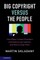 Big Copyright Versus the People