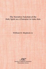 The Narrative Function of the Holy Spirit as a Character in Luke-Acts