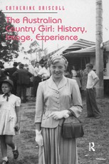 Driscoll, C: Australian Country Girl: History, Image, Experi