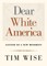 Dear White America