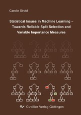 Statistical Issues in Machine Learning Towards Reliable Split Selection and Variable Importance Measures