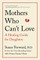 Mothers Who Can't Love