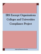 IRS Exempt Organizations Colleges and Universities Compliance Project