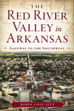 Red River Valley in Arkansas: Gateway to the Southwest