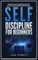Self-Discipline for Beginners