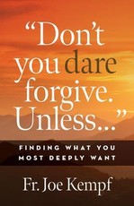 Don't You Dare Forgive. Unless...