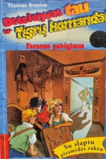 Detektyvas tau ir Tigrų komandai. Faraono pabėgimas