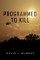 Programmed To Kill