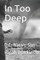 In Too Deep