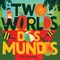 Two Worlds (Dos mundos)