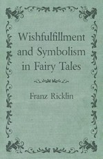 Wishfulfillment and Symbolism in Fairy Tales