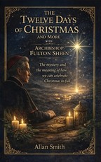 The Twelve Days of Chirstmas and More with Archbishop Fulton Sheen