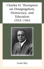 Charles H. Thompson on Desegregation, Democracy, and Education