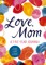 Love, Mom