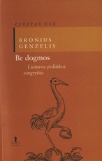 Be dogmos: Lietuvos politikos vingrybės