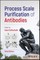Process Scale Purification of Antibodies
