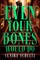 Even Your Bones Would Do