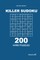 Killer Sudoku - 200 Hard Puzzles 9x9 (Volume 6)