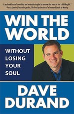 Win the World Without Losing Your Soul