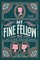 My Fine Fellow