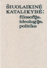 Šiuolaikinė katalikybė: filosofija, ideologija, politika