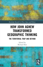 How John Agnew Transformed Geographic Thinking