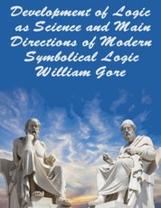 Development of Logic as Science and Main Directions of Modern Symbolical Logic