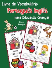 Livro de VocabulÃ¡rio PortuguÃªs InglÃªs para EducaÃ§Ã£o CrianÃ§as