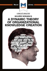 An Analysis of Ikujiro Nonaka's A Dynamic Theory of Organizational Knowledge Creation