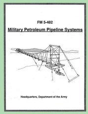 Military Petroleum Pipeline Systems (FM 5-482)